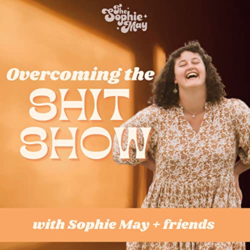 overcoming the shitshow with sophie may
